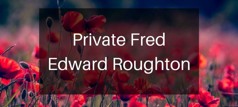 Private Fred Edward&nbsp;Roughton
